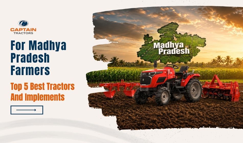 Best Tractors & Implements for Madhya Pradesh Farmers