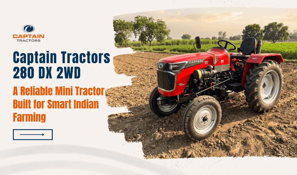 Captain 280 DX 2WD Tractor Price, Specifications, Mileage & Features for Small Farms.png