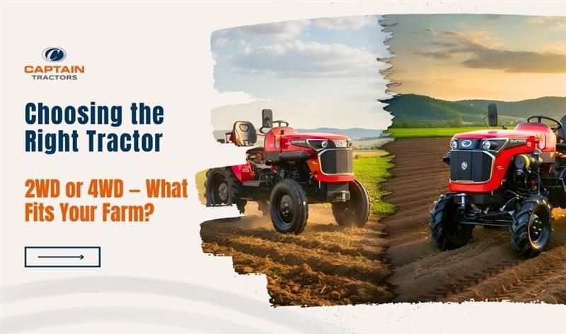 Choosing The Right 2WD vs 4WD Tractor - Which Fits Your Farm.jpg