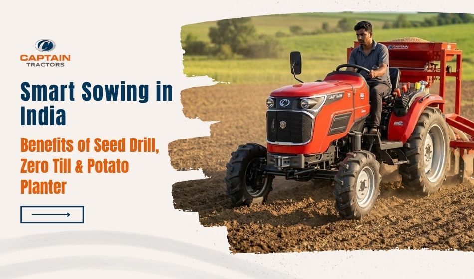 Smart Sowing in India Use of Mechanical Seed Drill, Zero Till Drill & Potato Planter.jpg