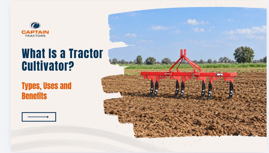 What Is a Tractor Cultivator Types, Uses and Benefits.jpeg