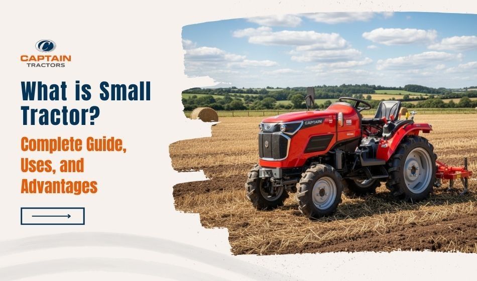 What is Small Tractor Complete Guide, Uses, and Advantages.jpg